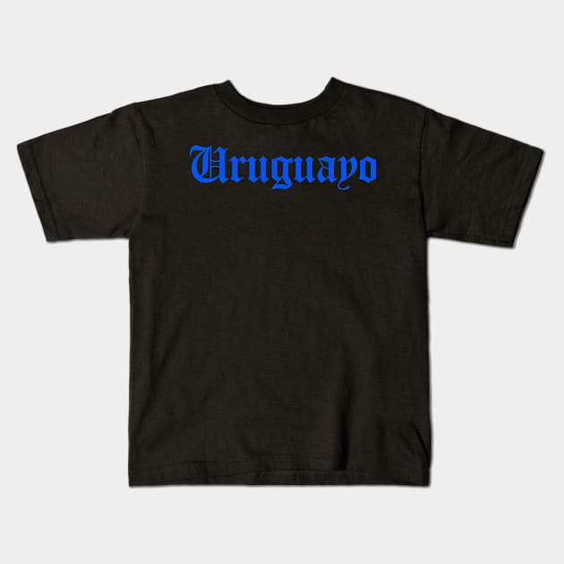 Uruguayo Kids T-Shirt by MessageOnApparel